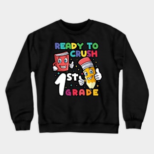 Ready to Crush 1st Grade Crewneck Sweatshirt